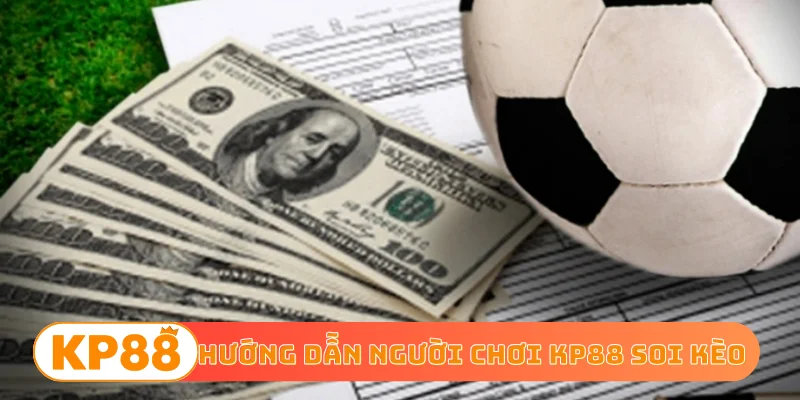 Hướng dẫn người chơi KP88 soi kèo