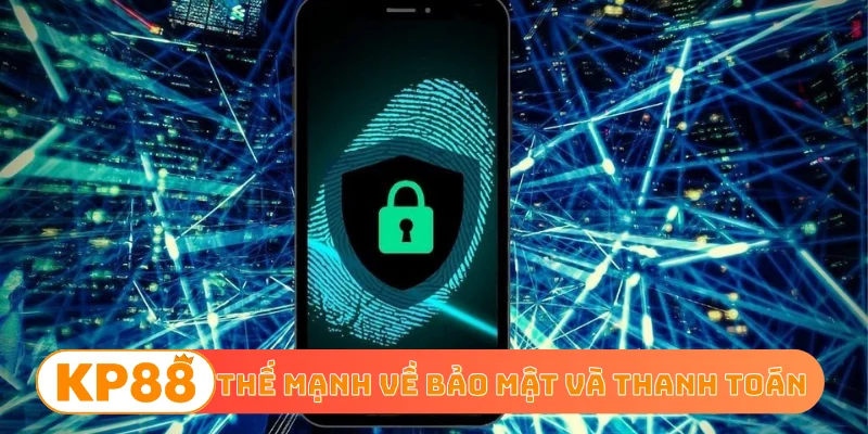 Thế mạnh về bảo mật và thanh toán