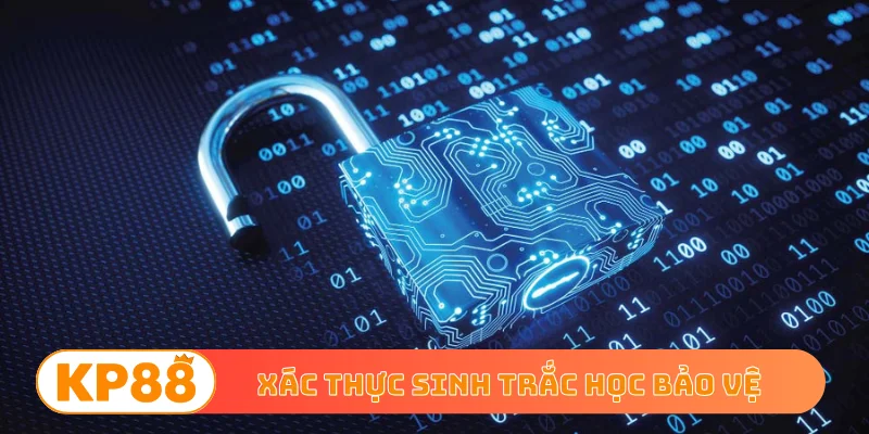 Xác thực sinh trắc học bảo vệ tài khoản